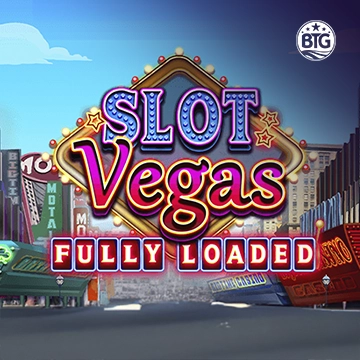 Bigtime : Slot Vegas - Fully Loaded - NOLIMITSLOT777